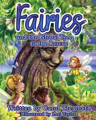 Fairies and the Global Tree to the Rescue: A Tale of the Fairy Flu by Trembath, Carol Ann