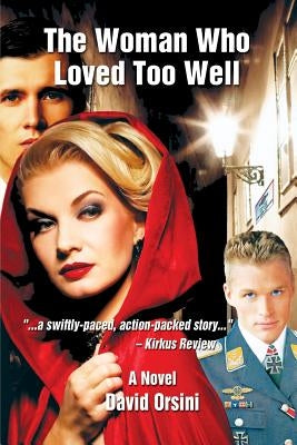 The Woman Who Loved Too Well by Orsini, David