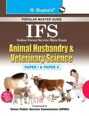 Ifs: Animal Husbandry and Veterinary Science Main Exam Guide (Paper I & II) by Singh, B. B.