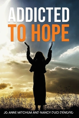 Addicted to Hope by Mitchum, Jo Anne