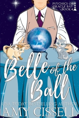 Belle of the Ball by Cissell, Amy