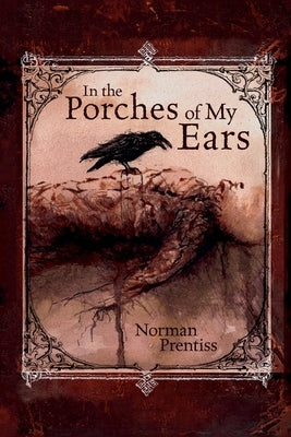 In the Porches of My Ears by Prentiss, Norman
