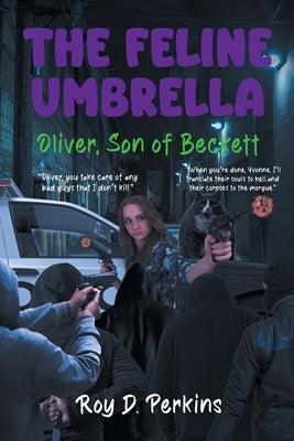 The Feline Umbrella: Oliver, Son of Beckett by Perkins, Roy D.
