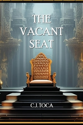 The Vacant Seat by Toca, C. J.