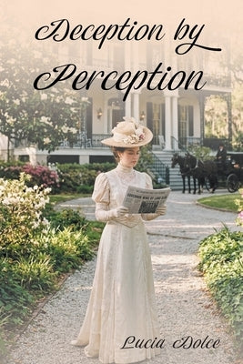 Deception by Perception by Dolce, Lucia