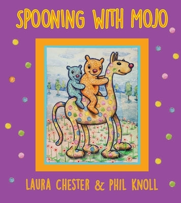 Spooning With Mojo by Chester, Laura