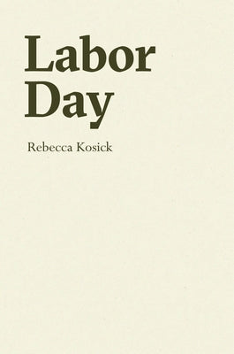Labor Day by Kosick, Rebecca
