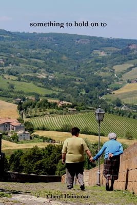 something to hold on to by Heineman, Cheryl