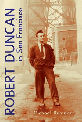 Robert Duncan in San Francisco by Rumaker, Michael