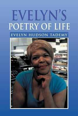 Evelyn's Poetry of Life by Tademy, Evelyn Hudson
