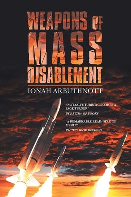 Weapons of Mass Disablement by Arbuthnott, Ionah