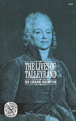 The Lives of Talleyrand by Brinton, Crane