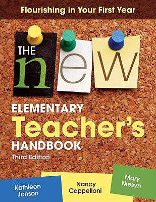 The New Elementary Teacher′s Handbook: Flourishing in Your First Year by Jonson, Kathleen F.