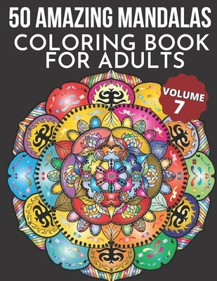 50 Amazing Mandalas Coloring Book For Adults: An Adult Coloring Book With 50 Big And Detailed Mandala Designs, High-Quality Paper, White Background, F by Arora, M.