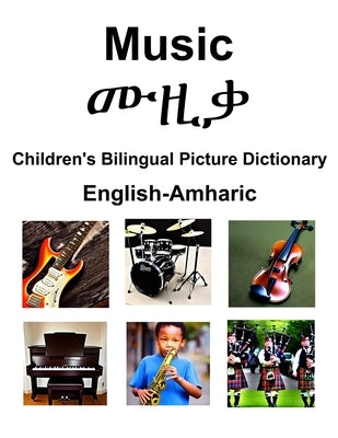 English-Amharic Music / ሙዚቃ Children's Bilingual Picture Dictionary by Carlson, Richard