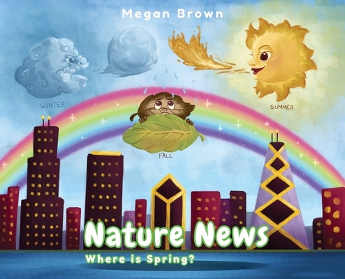 Nature News: Where is Spring? by Brown, Megan