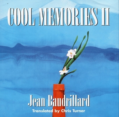 Cool Memories II, 1987-1990 by Baudrillard, Jean