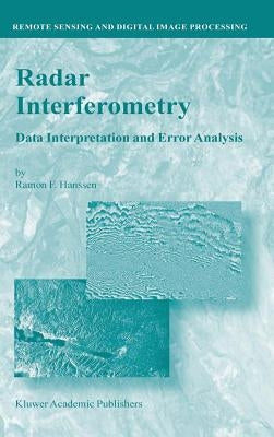 Radar Interferometry: Data Interpretation and Error Analysis by Hanssen, Ramon F.