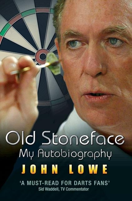 Old Stoneface - My Autobiography by Lowe, John