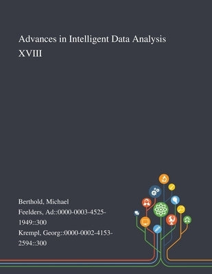 Advances in Intelligent Data Analysis XVIII by Berthold, Michael