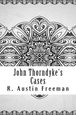 John Thorndyke's Cases by Freeman, R. Austin