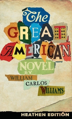 The Great American Novel (Heathen Edition) by Williams, William Carlos