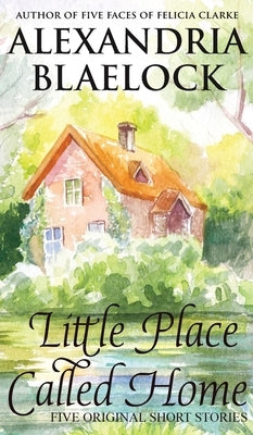 Little Place Called Home by Blaelock, Alexandria