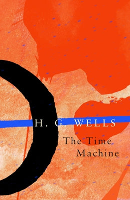 The Time Machine (Legend Classics) by Wells, H. G.