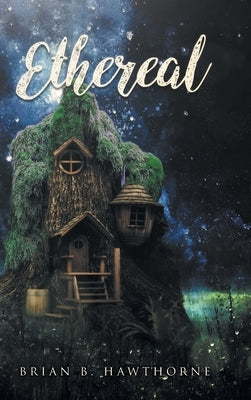Ethereal by Hawthorne, Brian B.