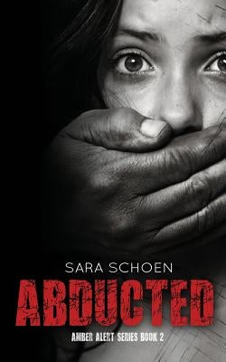 Abducted by Schoen, Sara