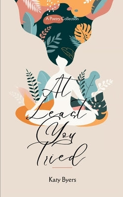 At Least You Tried by Byers, Katy