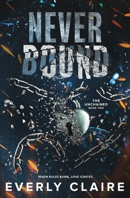 Never Bound: A Dark Dystopian Forbidden Romance by Claire, Everly