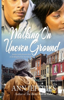 Walking on Uneven Ground: Family Reunion--Wisdom of the Ancestors series by Jeffries, Ann
