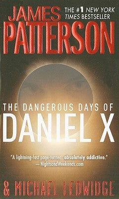 The Dangerous Days of Daniel X by Patterson, James
