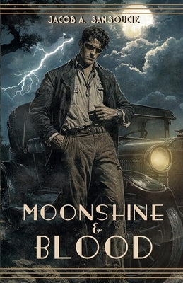 Moonshine & Blood by Sansoucie, Jacob A.