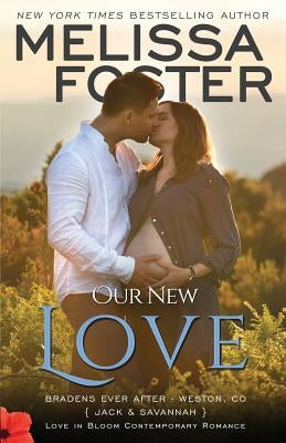 Our New Love: Jack & Savannah's Baby by Foster, Melissa