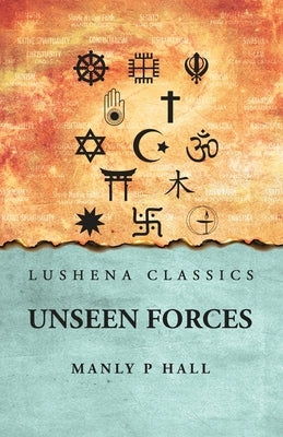 Unseen Forces by Manly P Hall