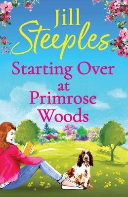 Starting Over at Primrose Woods by Steeples, Jill