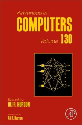 Advances in Computers: Volume 130 by Hurson, Ali