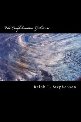 The Confederation Galactica by Stephenson, Ralph L.