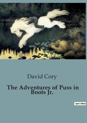 The Adventures of Puss in Boots Jr. by Cory, David