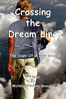 Crossing the Dream Line by Beaudin, Michele Vachon