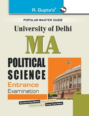 Delhi University M.A. Political Science Entrance Exam Guide by Board, Rph Editorial