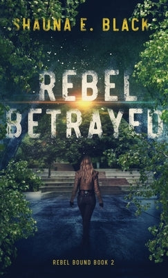 Rebel Betrayed by Black, Shauna
