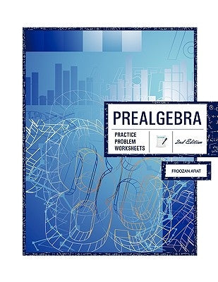 Prealgebra 2nd Edition: Practice Problem Worksheets by Afiat, Froozan