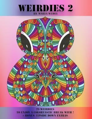 Weirdie's 2: A Weirdie a Day ! A Coloring experience for all ! by Wedel, Maria