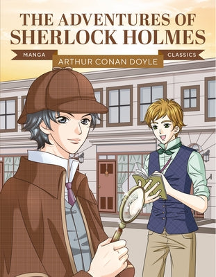 Manga Classics: The Adventures of Sherlock Holmes: Great Literature Brought to Life by