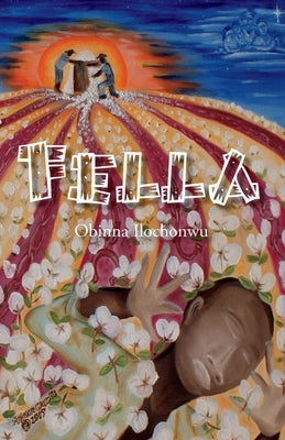 Fella: Volume 1 by Ilochonwu, Obinna