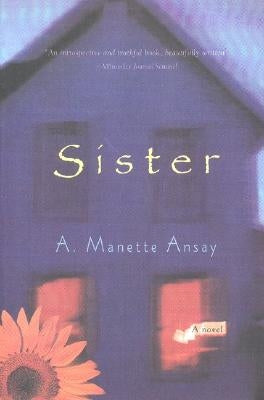 Sister by Ansay, A. Manette