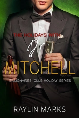 The Holidays with Dr. Mitchell: Billionaires' Club Holiday Series Book 1 by Marks, Raylin